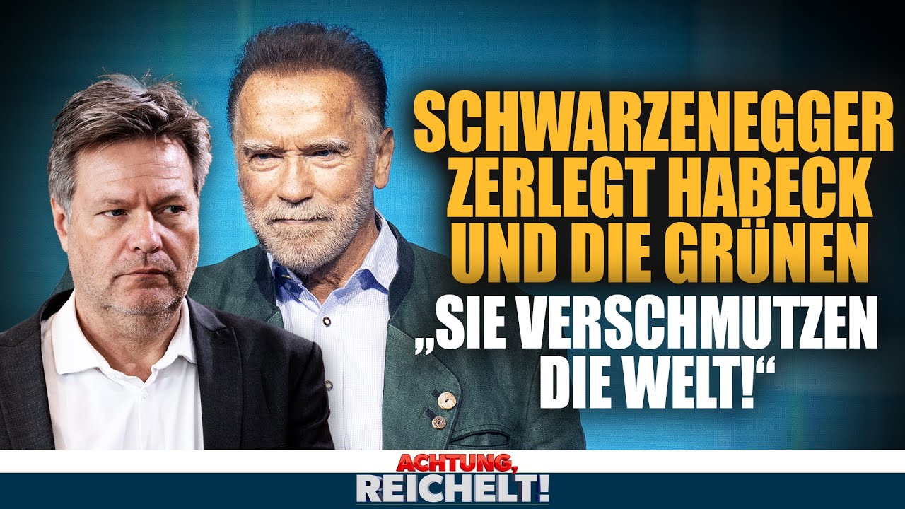 „Achtung, Reichelt!“: Schwarzenegger pulverisiert Habeck und seine Energiepolitik