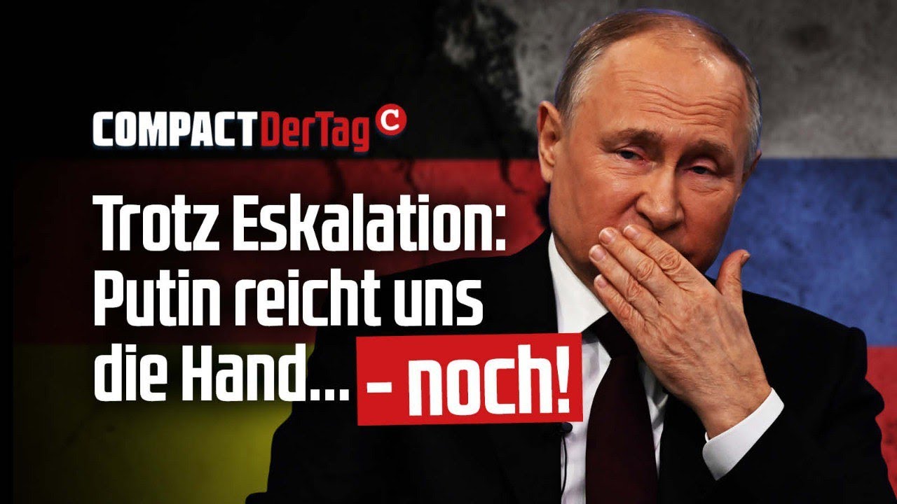 COMPACT-TV: Trotz Eskalation – Putin reicht Westen die Hand