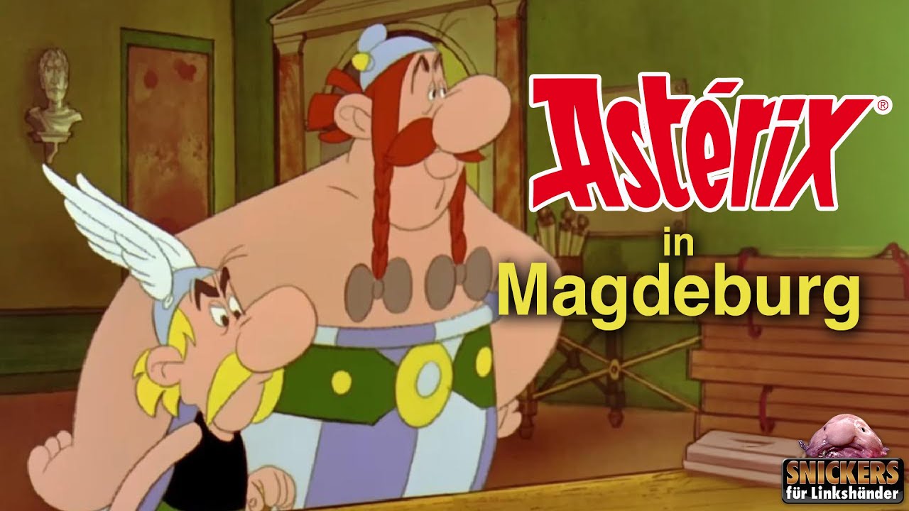 Asterix in Magdeburg: Die spinnen, die Deutschen