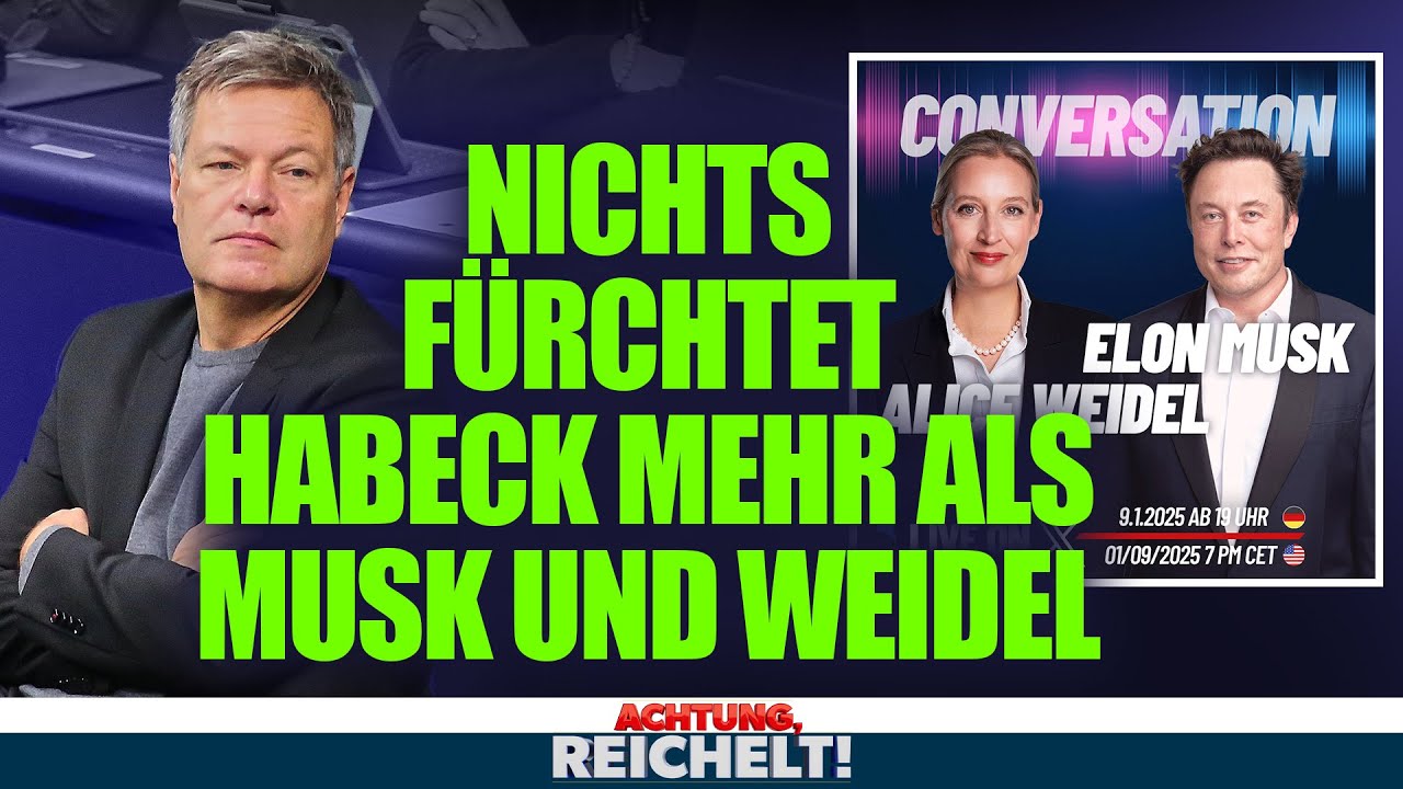 „Achtung, Reichelt!“: So will Habeck das Musk-Weidel-Gespräch verhindern